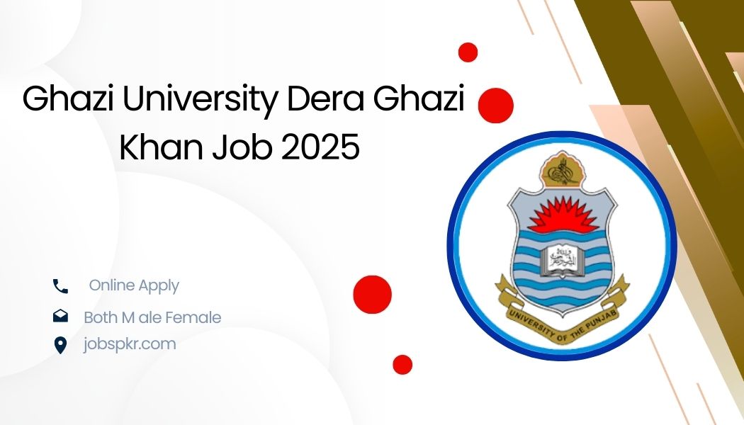 Ghazi University Dera Ghazi Khan Job 2025